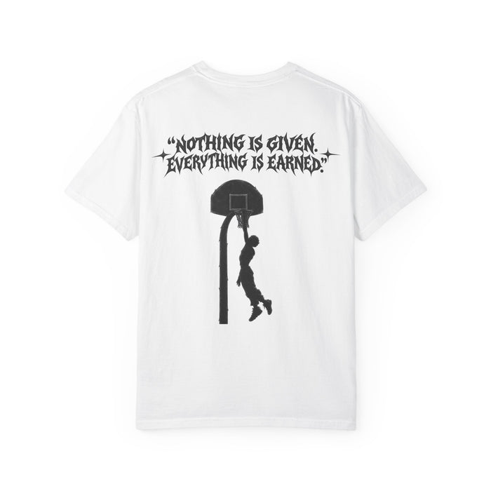 Nothing Is Given, Everything Is Earned Basketball T-Shirt