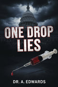 One Drop Lies by Dr. A. Edwards